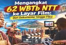 MENGANGKAT 62 WBTB NTT KE LAYAR FILM: DARI DOKUMENTER HINGGA FIKSI