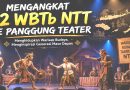 MENGANGKAT 62 WBTB NTT KE PANGGUNG TEATER