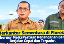 Berkantor Sementara di Flores, Gubernur Melki Pastikan Penanganan Gempa Berjalan Cepat dan Terpadu