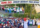 ROMO DUS: JANGAN BERHENTI PADA DEVOSI